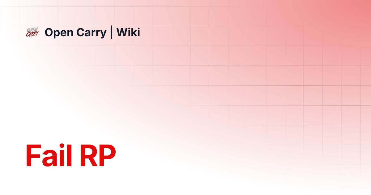 Fail RP | Open Carry | Wiki